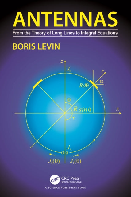 Antennas: From the Theory of Long Lines to Integral Equations