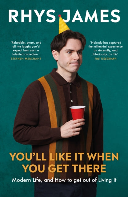 You'll Like It When You Get There: Modern Life, and How to Get Out of Living It.: The hilarious new guide from the Mock the Week comedian