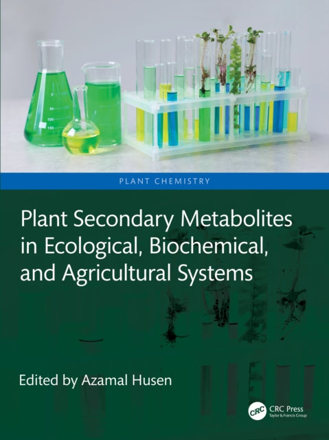 Plant Secondary Metabolites in Ecological, Biochemical, and Agricultural Systems