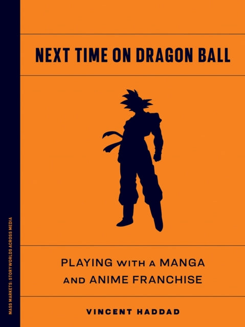 Next Time on Dragon Ball: Playing with a Manga and Anime Franchise