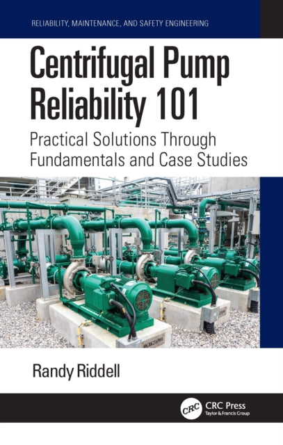 Centrifugal Pump Reliability 101: Practical Solutions Through Fundamentals and Case Studies
