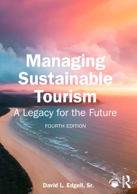 Managing Sustainable Tourism: A Legacy for the Future