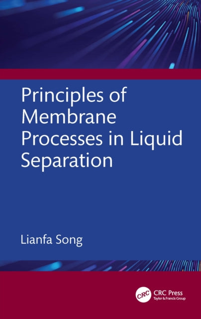 Principles of Membrane Processes in Liquid Separation: Theories, Models, and Quantitative Analysis