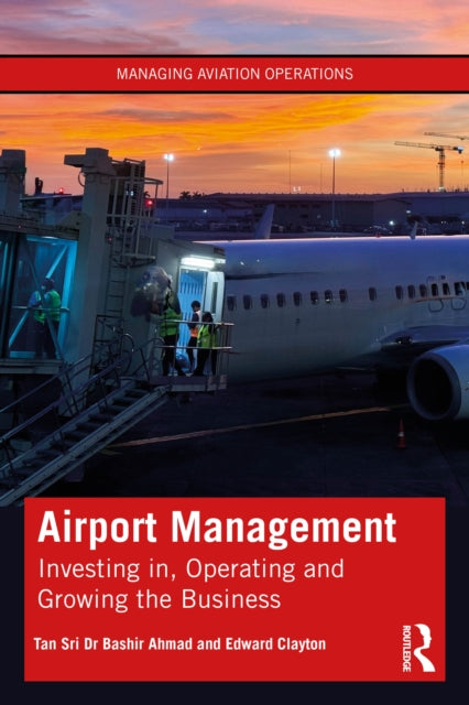 Airport Management: Investing in, Operating and Growing the Business