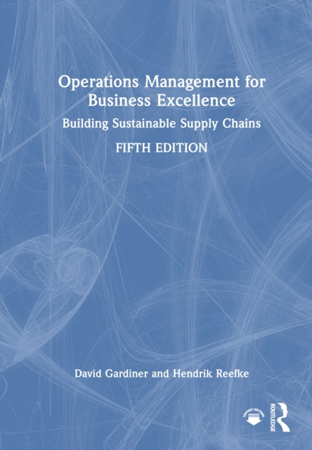 Operations Management for Business Excellence: Building Sustainable Supply Chains