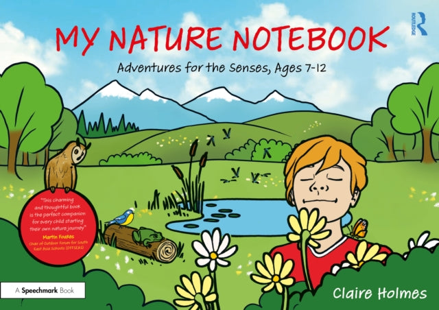 My Nature Notebook: Adventures for the Senses, Ages 7-12