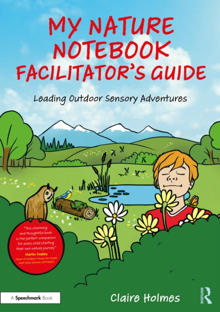 My Nature Notebook Facilitator’s Guide: Leading Outdoor Sensory Adventures
