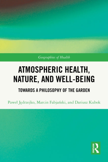 Atmospheric Health, Nature, and Well-being: Towards a Philosophy of the Garden