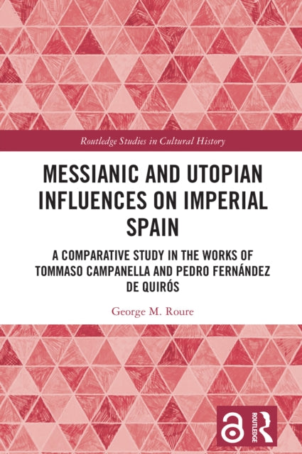 Messianic and Utopian Influences on Imperial Spain: A Comparative Study in the Works of Tommaso Campanella and Pedro Fernandez de Quiros