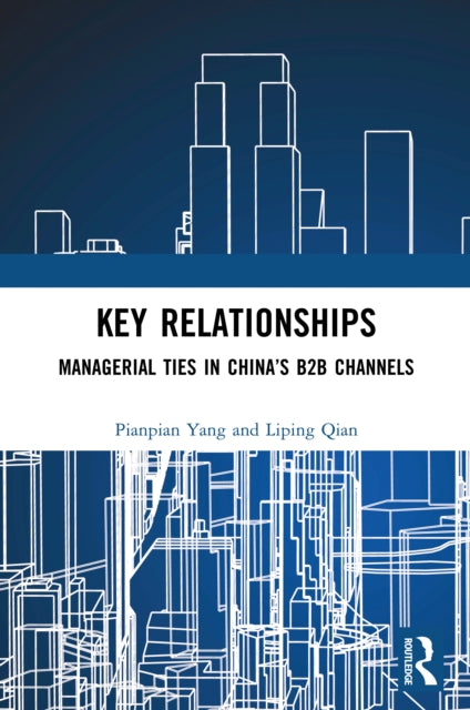 Key Relationships: Managerial Ties in China’s B2B Channels