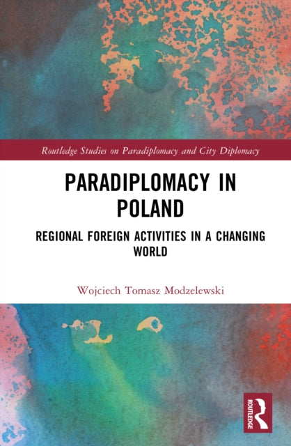 Paradiplomacy in Poland: Regional Foreign Activities in a Changing World