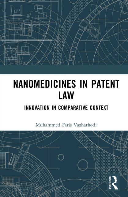Nanomedicines in Patent Law: Innovation in Comparative Context
