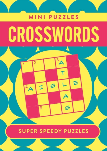 Mini Crosswords: 132 Super Speedy Puzzles