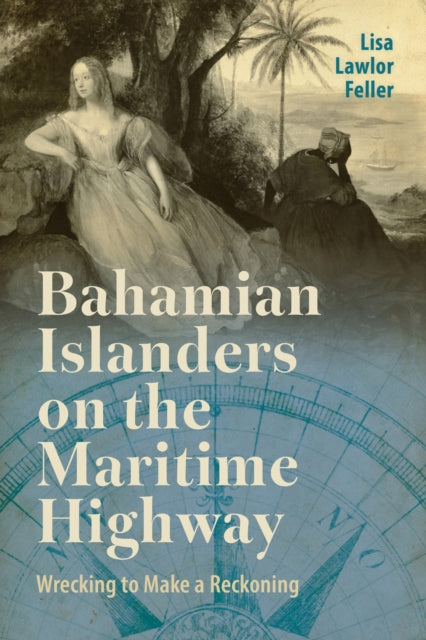 Bahamian Islanders on the Maritime Highway: Wrecking to Make a Reckoning