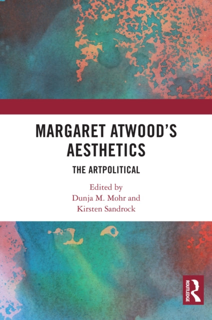 Margaret Atwood's Aesthetics: The Artpolitical