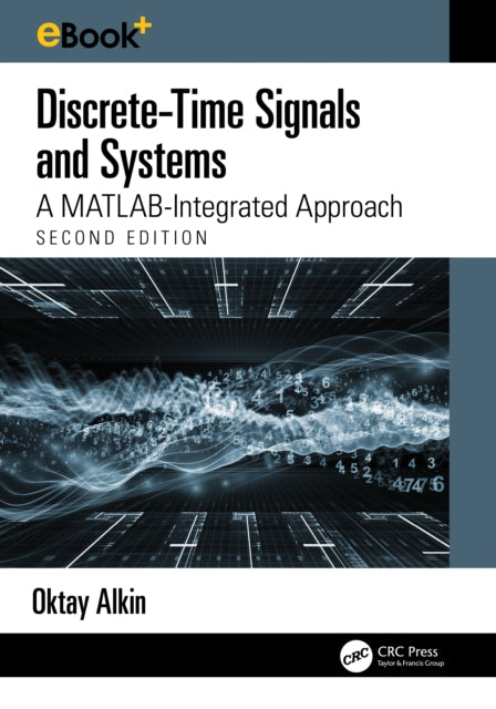 Discrete-Time Signals and Systems: A MATLAB Integrated Approach