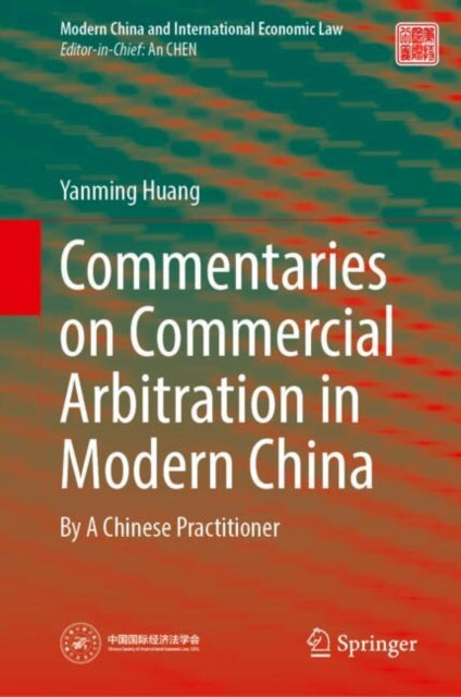 Commentaries on Commercial Arbitration in Modern China: By A Chinese Practitioner