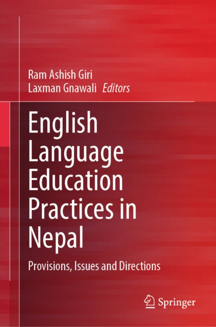 English Language Education Practices in Nepal: Provisions, Issues and Directions