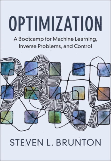 Optimization: A Bootcamp for Machine Learning, Inverse Problems, and Control