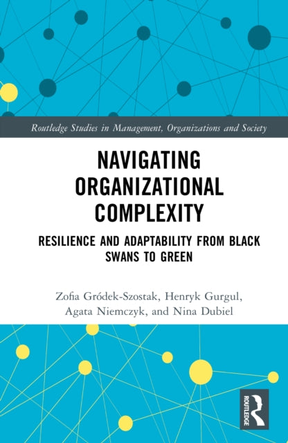Navigating Organizational Complexity: Resilience and Adaptability from Black Swans to Green