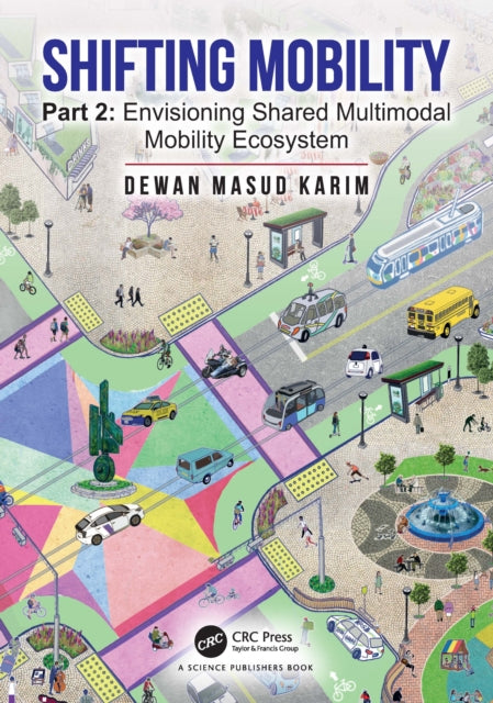 Shifting Mobility: Part 2: Envisioning Shared Multimodal Mobility Ecosystem