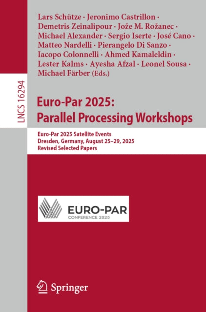 Euro-Par 2025: Parallel Processing Workshops: Euro-Par 2025 Satellite Events, Dresden, Germany, August 25–29, 2025, Revised Selected Papers