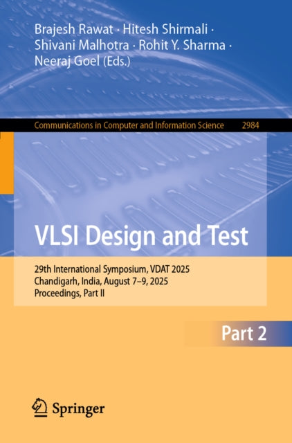 VLSI Design and Test: 29th International Symposium, VDAT 2025, Chandigarh, India, August 7–9, 2025, Proceedings, Part II