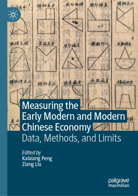 Measuring the Early Modern and Modern Chinese Economy: Data, Methods, and Limits