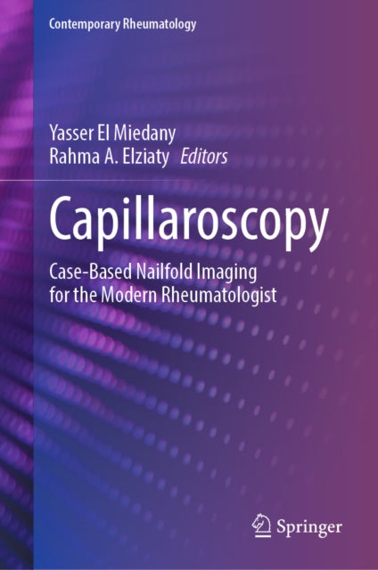 Capillaroscopy: Case-Based Nailfold Imaging for the Modern Rheumatologist