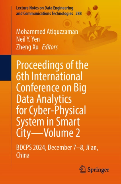 Proceedings of the 6th International Conference on Big Data Analytics for Cyber-Physical System in Smart City, Volume 2: BDCPS 2024, December 7–8, Ji'an, China