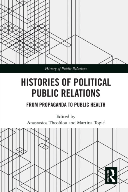 Histories of Political Public Relations: From Propaganda to Public Health