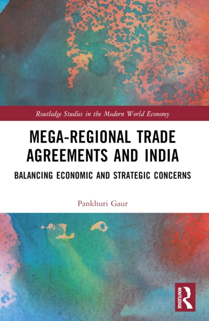 Mega-Regional Trade Agreements and India: Balancing Economic and Strategic Concerns