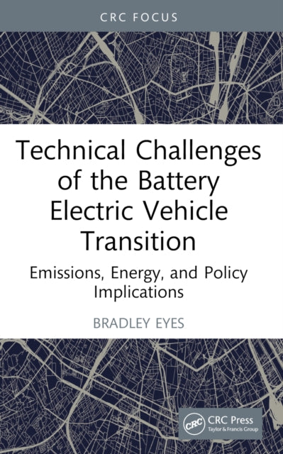 Technical Challenges of the Battery Electric Vehicle Transition: Emissions, Energy, and Policy Implications