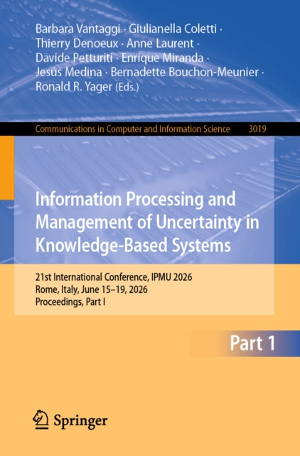 Information Processing and Management of Uncertainty in Knowledge-Based Systems: 21st International Conference, IPMU 2026, Rome, Italy, June 15–19, 2026, Proceedings, Part I