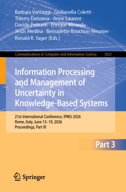 Information Processing and Management of Uncertainty in Knowledge-Based Systems: 21st International Conference, IPMU 2026, Rome, Italy, June 15–19, 2026, Proceedings, Part III