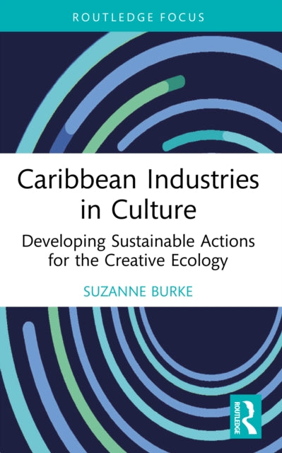Caribbean Industries in Culture: Developing Sustainable Actions for the Creative Ecology