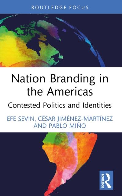 Nation Branding in the Americas: Contested Politics and Identities