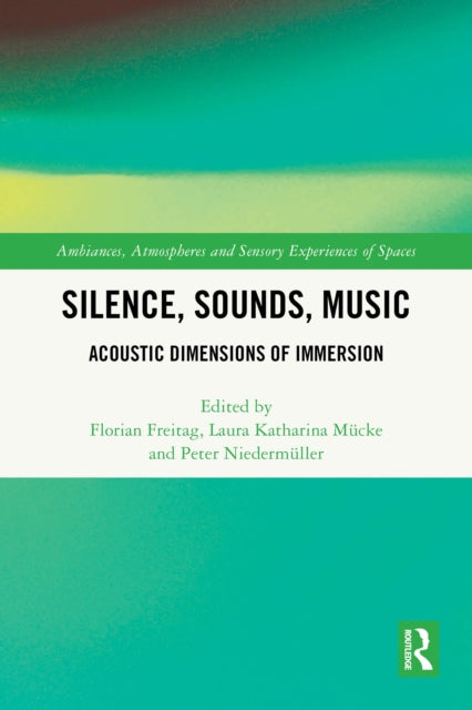 Silence, Sounds, Music: Acoustic Dimensions of Immersion