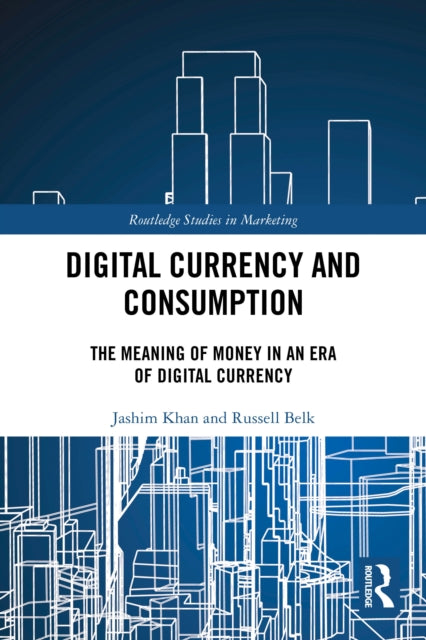 Digital Currency and Consumption: The Meaning of Money in an Era of Digital Currency