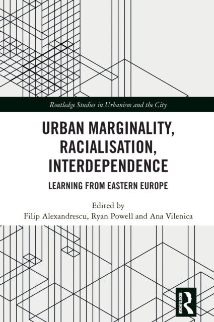 Urban Marginality, Racialisation, Interdependence: Learning from Eastern Europe