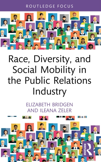 Race, Diversity, and Social Mobility in the Public Relations Industry