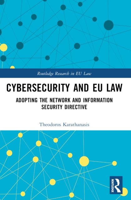 Cybersecurity and EU Law: Adopting the Network and Information Security Directive