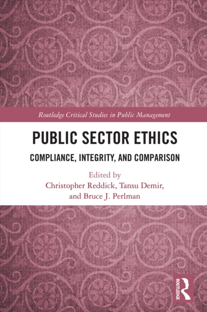 Public Sector Ethics: Compliance, Integrity, and Comparison