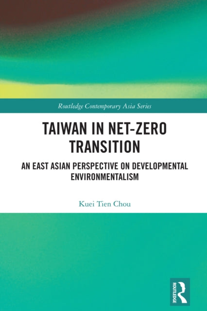 Taiwan in Net-Zero Transition: An East Asian Perspective on Developmental Environmentalism