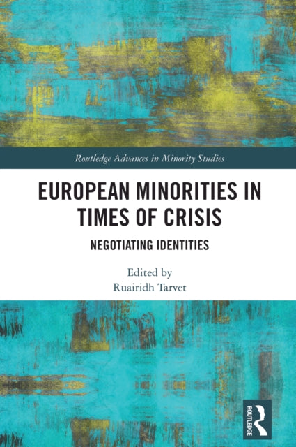 European Minorities in Times of Crisis: Negotiating Identities