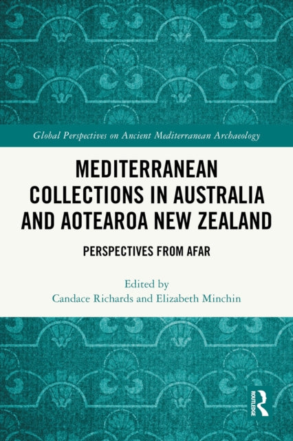 Mediterranean Collections in Australia and Aotearoa New Zealand: Perspectives from Afar
