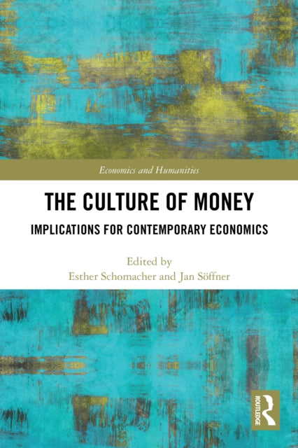 The Culture of Money: Implications for Contemporary Economics