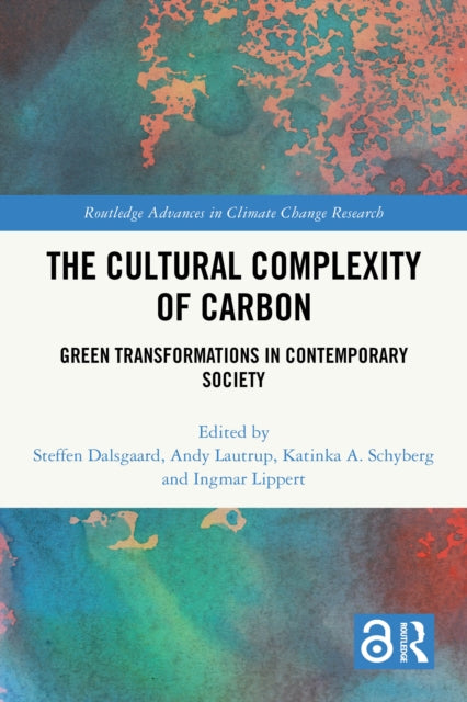 The Cultural Complexity of Carbon: Green Transformations in Contemporary Society