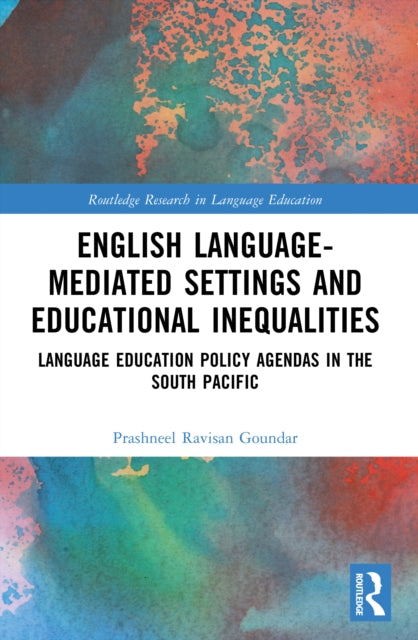 English Language-Mediated Settings and Educational Inequalities: Language Education Policy Agendas in the South Pacific