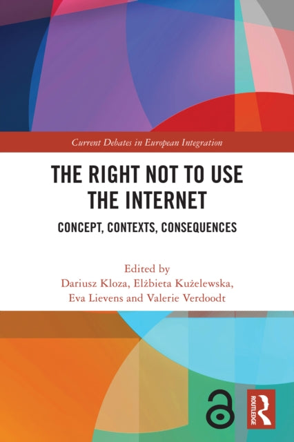The Right Not to Use the Internet: Concept, Contexts, Consequences